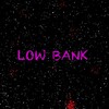 low bank